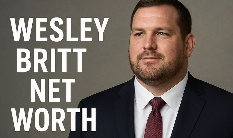 Wesley Britt Net Worth – Career, Biography, and Financial Success Story wesley britt net worth